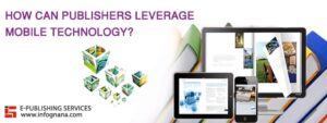 Read more about the article How Can Publishers Leverage Mobile Technology?
