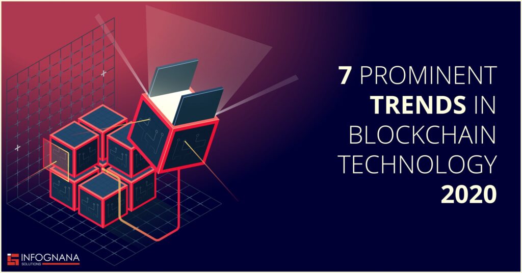 7 Prominent Trends in Blockchain Technology 2020 - Infognana Solutions
