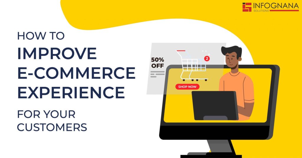 How to Improve eCommerce Experience For Your Customers? - Infognana ...