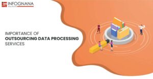 Read more about the article Importance of Outsourcing Data Processing Services