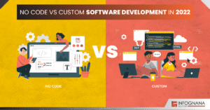 Read more about the article No Code vs Custom Software Development in 2022