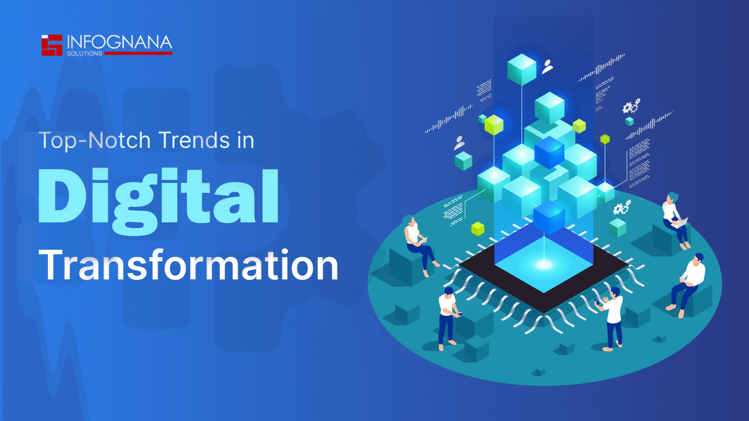 Read more about the article Top-Notch Trends in Digital Transformation