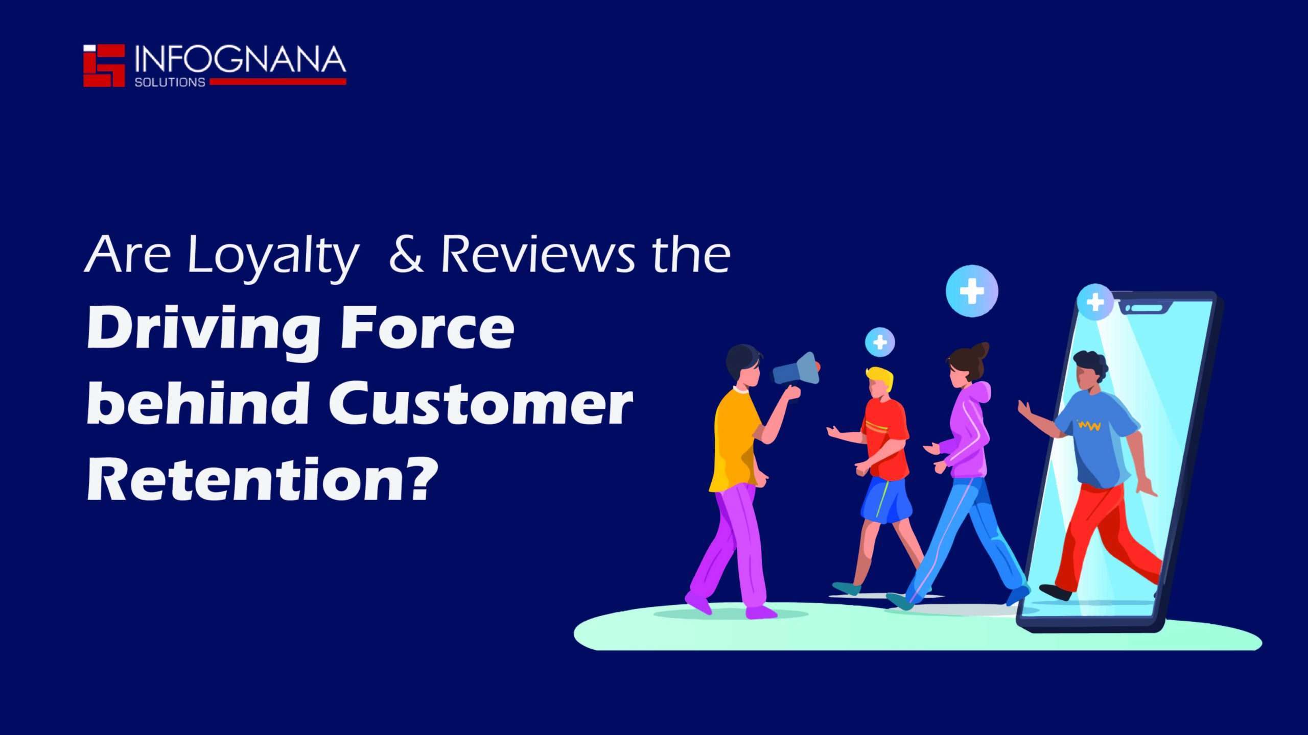 Read more about the article Are Loyalty & Reviews the Driving Force behind Customer Retention?