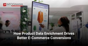 Read more about the article How Product Data Enrichment Drives Better E-Commerce Conversions
