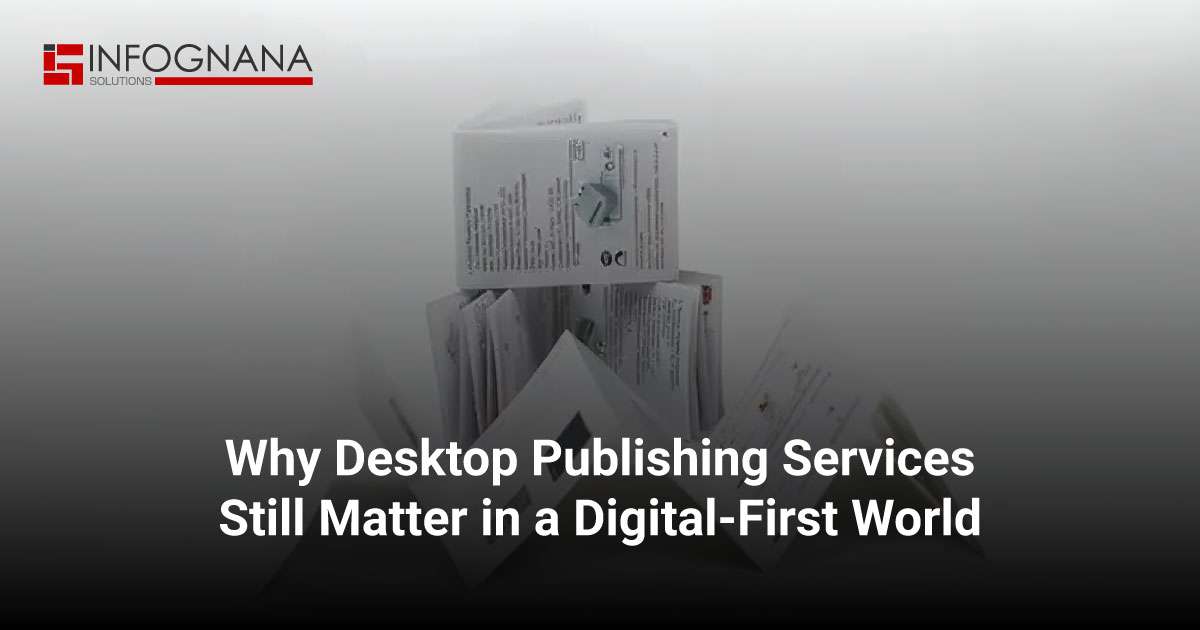 Read more about the article Why Desktop Publishing Services Still Matter in a Digital-First World